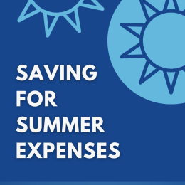 Planning Ahead: How to Save for Summer Expenses